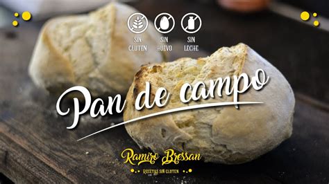 Pan De Campo Sin Gluten Paso A Paso Casero F Cil Incre Ble