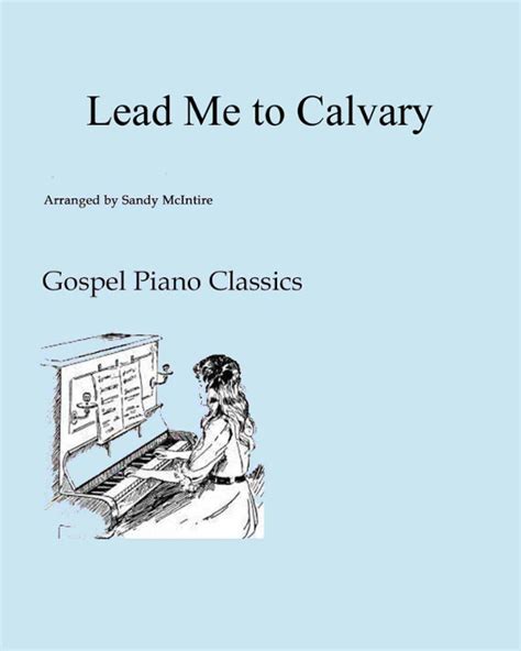 Lead Me To Calvary Sheet Music William J Kirkpatrick Piano Solo