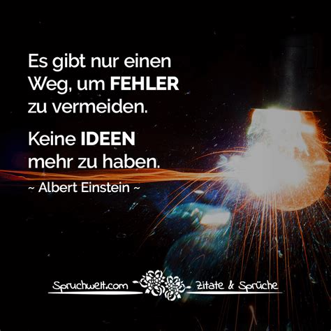 Es Gibt Nur Einen Weg Um Fehler Zu Vermeiden Albert Einstein Zitat