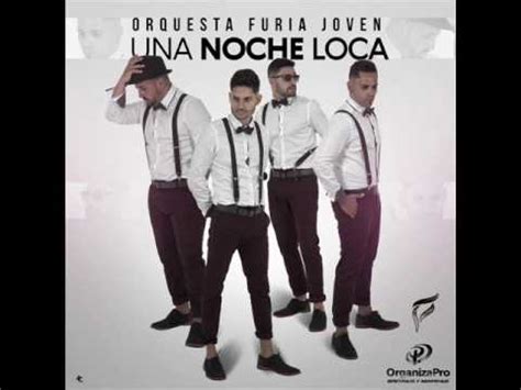 Orquesta Furia Joven Una Noche Loca Oficial YouTube