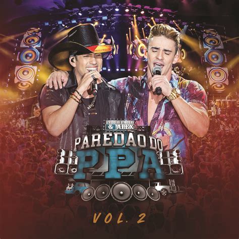 Dupla Pedro Paulo And Alex Apresenta O Ep “paredão Ppa Vol 2” Com