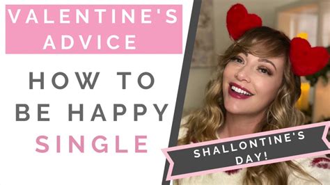 Valentines Day Relationship Advice How To Be Happy Single Shallon