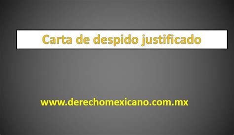 Carta De Despido Justificado Derechomexicano Mx