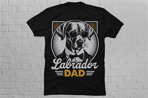 Labrador Retriever Dad T Shirt Design Graphic By Eyashin0058 Creative