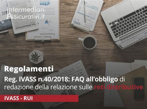 Regolamento IVASS 40 2018 FAQ Allobbligo Di Redazione Della Relazione