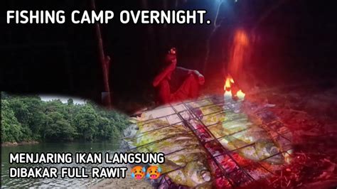 FISHING CAMP OVERNIGHT CATCH COOKING Bermalam Dipinggir Sungai