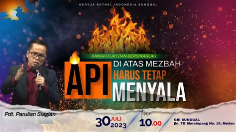 Ibadah Raya II Pdt Parulian Siagian Minggu 30 Juli 2023 Pkl