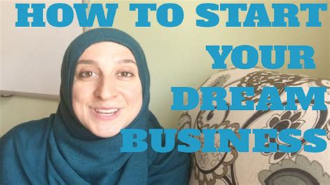 How To Start Your Dream Business Youtube