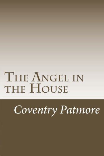 The Angel In The House By Coventry Patmore The Angel In The House By