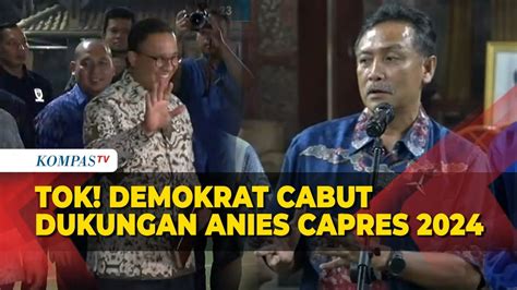 Full Tok Demokrat Cabut Dukungan Ke Anies Baswedan Sebagai Capres