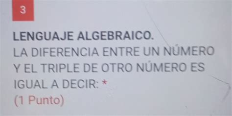 Solved Lenguaje Algebraico La Diferencia Entre Un Numero Y El