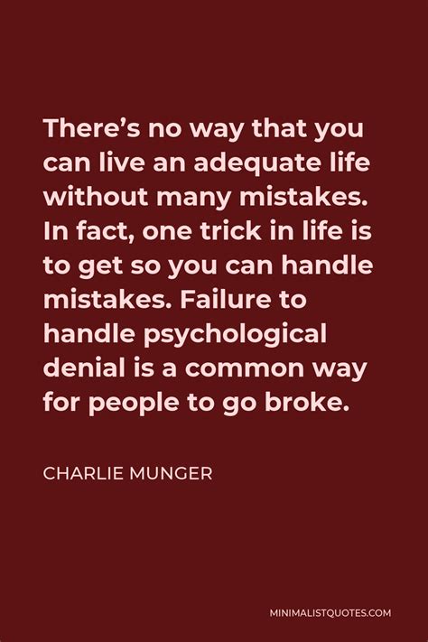 Charlie Munger Quote There S No Way That You Can Live An Adequate Life