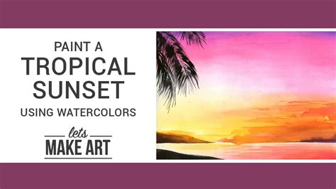 Tropical Sunset Watercolor Art Tutorial Youtube