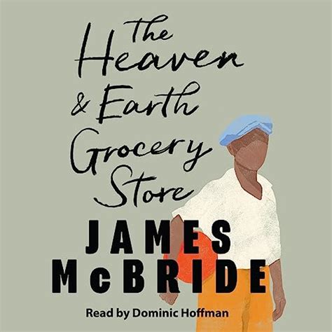 The Heaven And Earth Grocery Store Audio Download James Mcbride