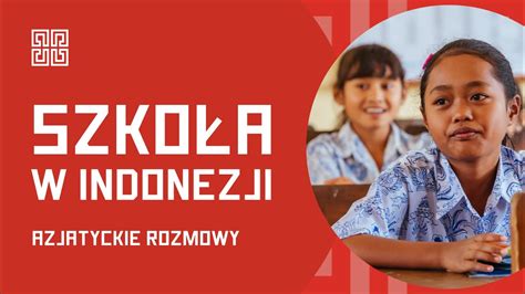 Szkoła w Indonezji Czym różni się od polskiej i ile to kosztuje YouTube