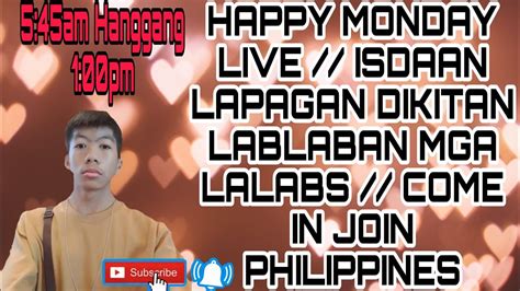 HAPPY Friday LIVE ISDAAN LAPAGAN DIKITAN LABLABAN MGA LALABS COME