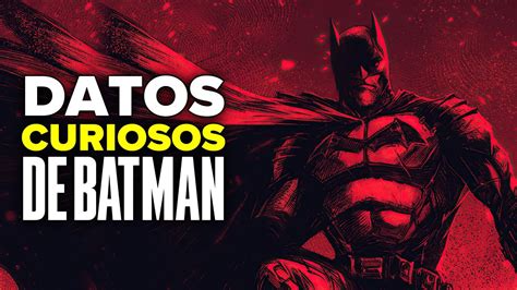 Datos Curiosos De Batman Que No Conoc As Youtube