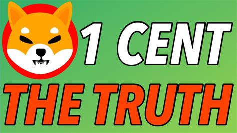 Shiba Inu Coin Will Shiba Inu Reach Cent The Truth Shib Youtube