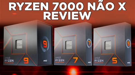 REVIEW RYZEN 7600 7700 7900 TUDO O QUE PRECISAS SABER YouTube