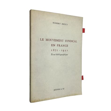 Le Mouvement Syndical En France 1871 1921 Essai Bibliographique