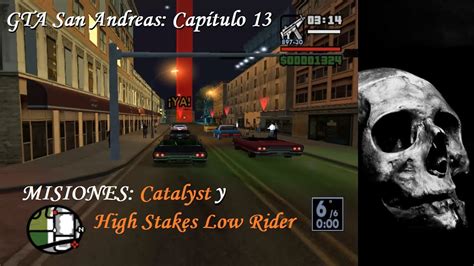 Gta San Andreas Cap Tulo Misiones Catalyst Y High Stakes Low