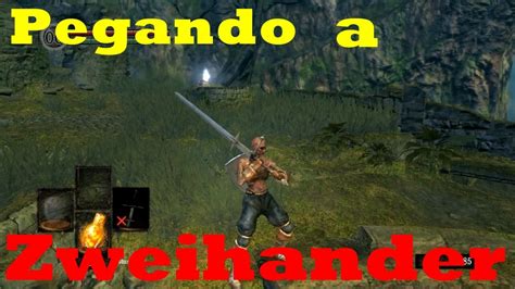 Como Pegar A Zweihander Dark Souls Gameplay Youtube