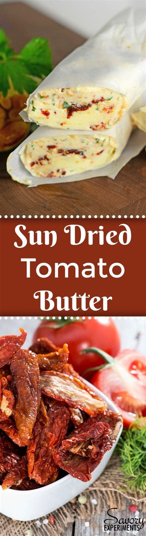 Sun Dried Tomato Butter Is A Flavored Butter Recipe Made With Tart