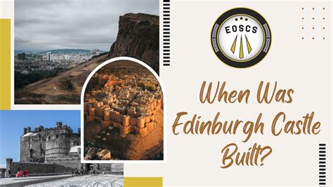 When Was Edinburgh Castle Built? - EOSCS