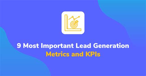 9 Most Important Lead Generation Metrics And KPIs