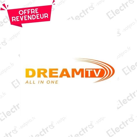 Offre Revendeurs Dream IPTV France Electro SatPro Fr