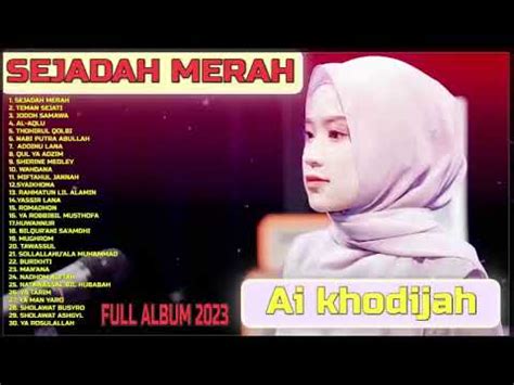 Ai Khodijah Full Album Sejadah Merah Tranding Youtube