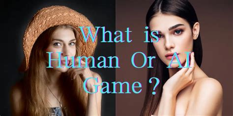 What is Human Or AI Game？Let's Find Out!