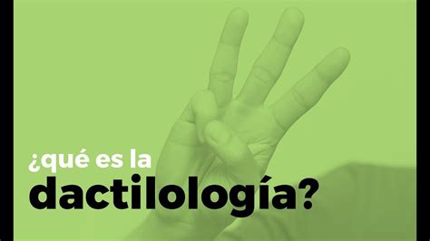 Qué es la dactilología o alfabeto dactilológico YouTube