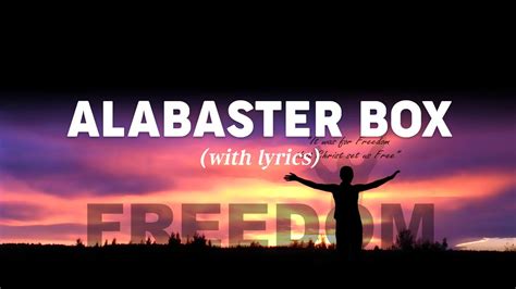 Alabaster Box With Lyrics The Best Gospel Songs To Celebrate Your