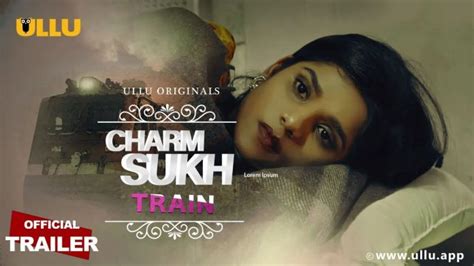 Charmsukh Train Ullu Web Series 2021 Full Episode Watch Online NewZNew