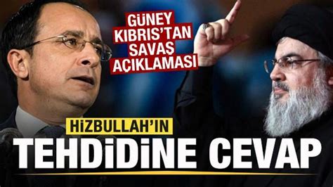 Güney Kıbrıstan Savaş açıklaması Hizbullahın tehdidine yanıt