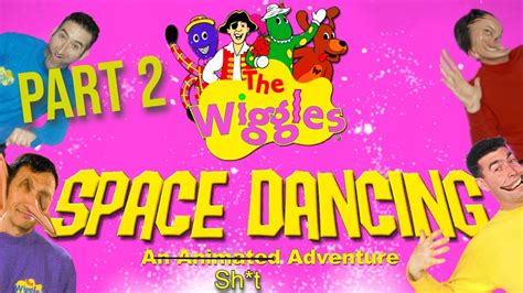 YTP: The Wiggles: Space Dancing (Part 2) - YouTube