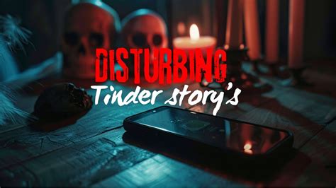 2 Disturbing TRUE Tinder Horror Story S YouTube