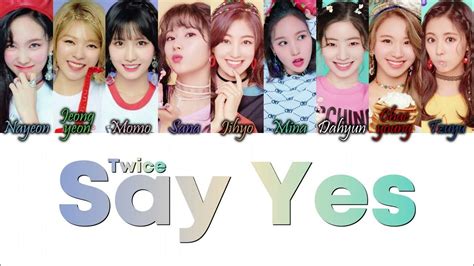 Twice 트와이스 Say Yes Han Rom Eng Colour Coded Lyrics Youtube