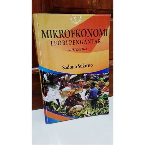 Jual Mikro Ekonomi Teori Pengantar Sadono Sukirno Edisi Ketiga Shopee