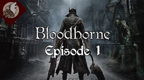 Bloodborne Ep Welcome To Yharnam Youtube