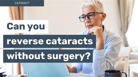 Can You Reverse Cataracts Without Surgery Youtube