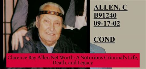 Clarence Ray Allen Net Worth: A Notorious Criminal's Life, Death, and ...