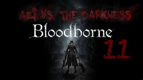 Hemwick Charnel Lane Azi Streams Bloodborne Part 11 YouTube