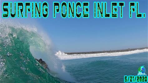 Surfing Ponce Inlet Fl 5 21 2020 Youtube