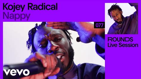 Kojey Radical Nappy Live Vevo Rounds Youtube