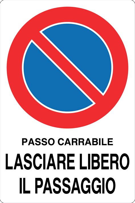 Cartello Passo Carrabile Lasciare Libero Il Passaggio Tekfire