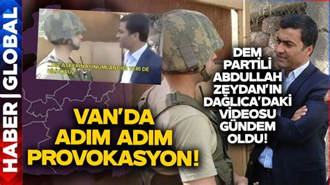 DEM Partili Abdullah Zeydan ın Tabur Komutanını Tehdit Ettiği Video