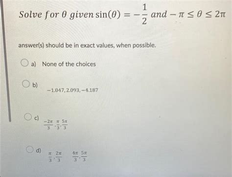 Solved Solve For θ Given Sin θ −21 And −π≤θ≤2π Answer S