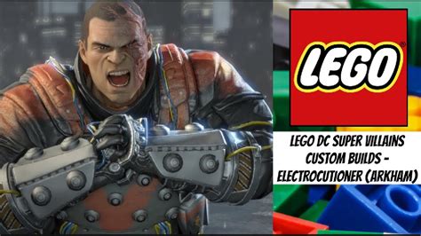 Lego Dc Super Villains Custom Builds Electrocutioner Arkham Youtube